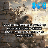Live by a higher standard with our Anything Worth Doing T-Shirt, a bold statement that excellence is the only option. This empowering Anything Worth Doing shirt for sale blends comfort and inspiration, making it more than fashion—it’s a philosophy. Designed for achievers, our Anything Worth Doing clothing for sale reminds you daily that effort and focus create greatness. Featuring a timeless doing things well quote for sale and a motivating learn to do it well quote for sale